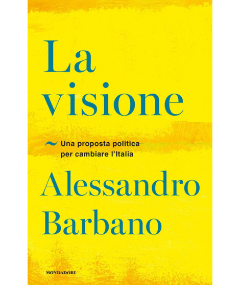 la-visione-una-proposta-politica-per-cambiare-l-italia